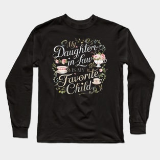 My Daughter In Law Is My Favorite Child floral Mothers Day Long Sleeve T-Shirt